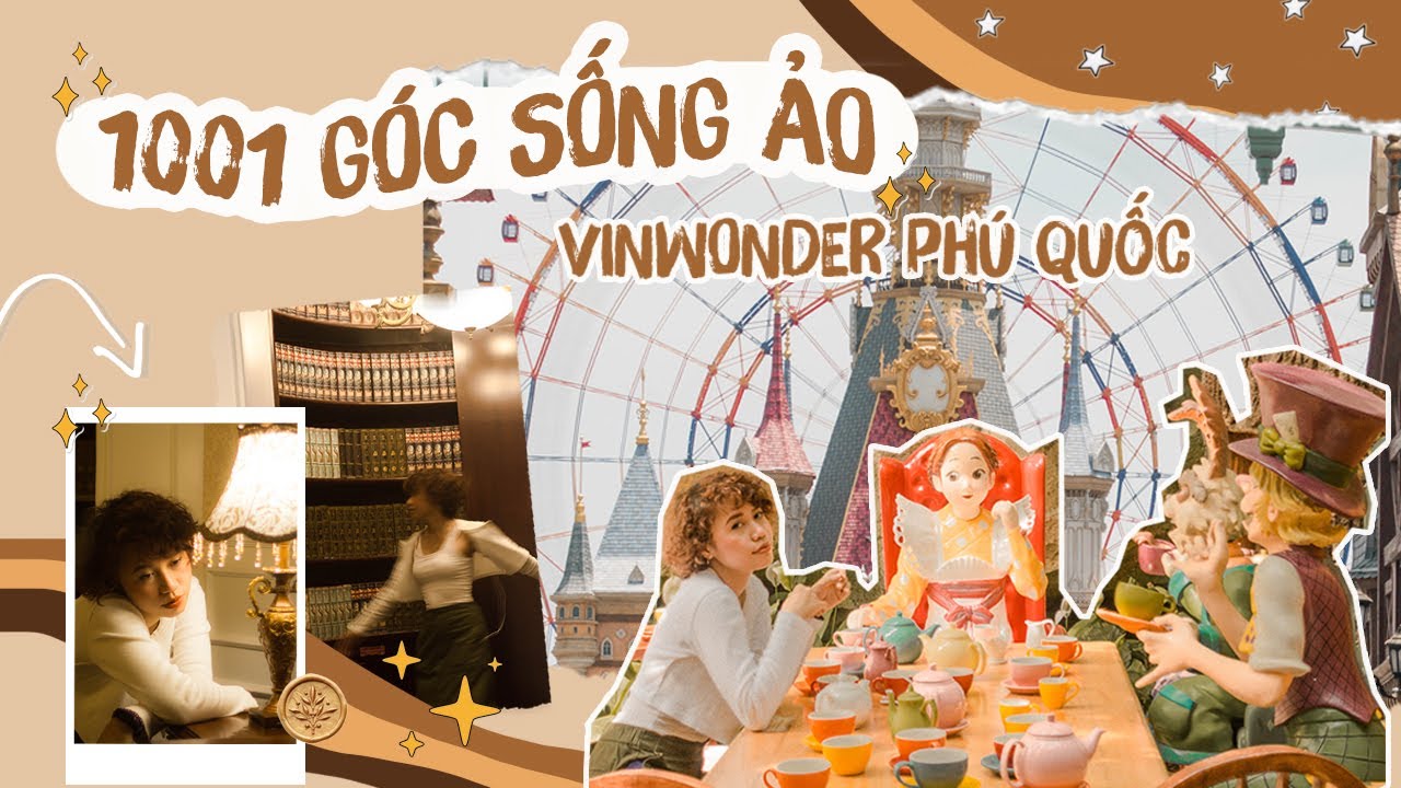 KHÁM PHÁ PHÚ QUỐC CÙNG QUINN I 1001 GÓC SỐNG ẢO TRIỆU LIKE TẠI VINWONDER PHÚ QUỐC